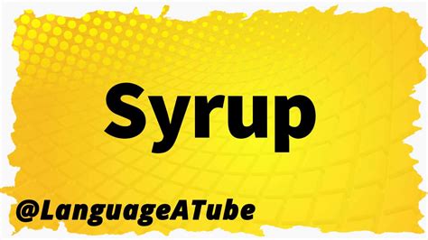 pronunciation of syrup|syrup pronunciation regional.